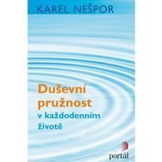 Duševní pružnost v každodenním životě