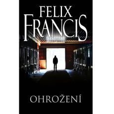 Felix Francis: Ohrožení