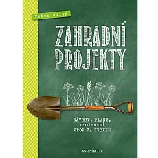 Zahradní projekty - Návrhy, plány, provedení krok za krokem