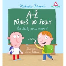 A-Ž půjdeš do školy: Pro kluky a holky, co se neztratí