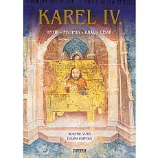 Karel IV. – Rytíř – poutník – král – císař