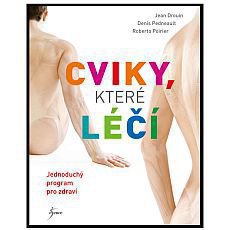 Cviky, které léčí - Jednoduchý program pro zdraví