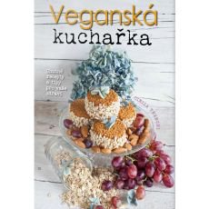 Veganská kuchařka: chutné recepty a tipy pro vaše zdraví