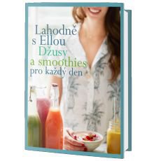 Lahodně s Ellou: džusy a smoothies pro každý den