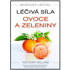 Mystický léčitel: Léčivá síla ovoce a zeleniny