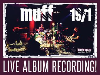 Muff - Live Album Recording!