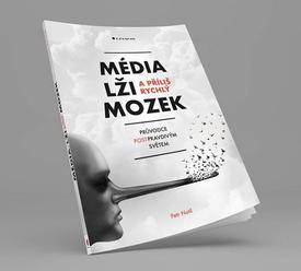 Petr Nutil: Média, lži a příliš rychlý mozek – průvodce postpravdivým světem