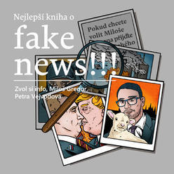 Listování: Nejlepší kniha o fake news!!!  Vejvodová, Gregor, Zvol si info