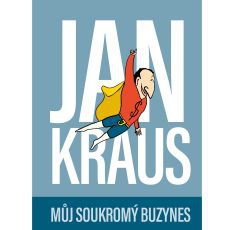 Jan Kraus: Můj soukromý buzynes