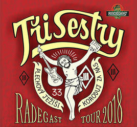 Tři sestry / Radegast tour 2018