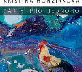 Kristína Honzírková – Párty pro jednoho