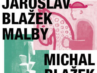 Jaroslav Blažek, malby / Michal Blažek, sochy