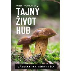 Tajný život hub - Zázraky skrytého světa