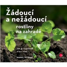 Žádoucí a nežádoucí rostliny na zahradě