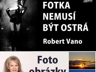 Robert Vano: Fotka nemusí být ostrá + Eva Pilarová: Foto obrázky