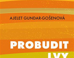 Ajelet Gundar-Gošenová: Probudit lvy