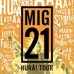 MIG 21 - Hurá! Tour - Mladá Boleslav