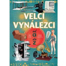 Velcí vynálezci od A do Z