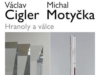 Václav Cigler, Michal Motyčka / Hranoly a válce