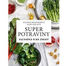 Superpotraviny: Kuchařka plná zdraví