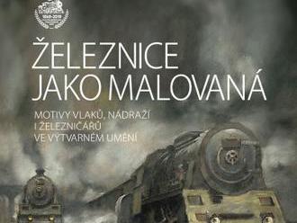 Železnice jako malovaná / Motivy vlaků, nádraží i železničářů ve výtvarném umění