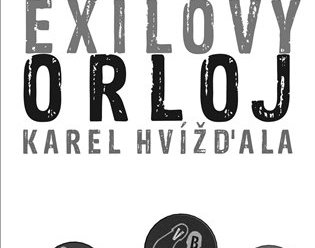 Karel Hvížďala: Exilový orloj