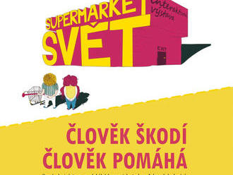 Supermarket Svět, Člověk škodí – člověk pomáhá