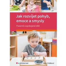 Jak rozvíjet pohyb, emoce a smysly