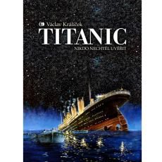 Titanic aneb Nikdo nechtěl uvěřit