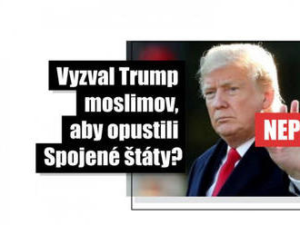 HOAX: Nie, prezident Donald Trump nevyzval moslimov, aby opustili USA