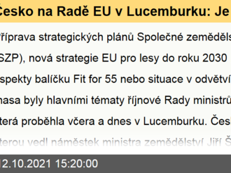 Česko na Radě EU v Lucemburku: Je nutné zachovat jednoduchá pravidla pro zemědělce a zajistit trvale udržitelné a vyvážené hospodaření v lesích