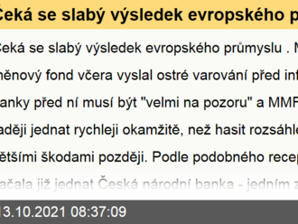 Čeká se slabý výsledek evropského průmyslu. - Ranní glosa: Měnový fond varuje: inflaci musíte brát vážně