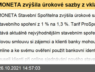 MONETA zvýšila úrokové sazby z vkladů u stavebního spoření na 1,3 %