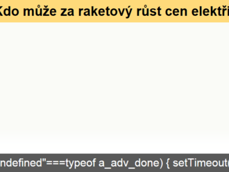 Kdo může za raketový růst cen elektřiny a zemního plynu?