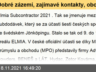 Dobré zázemí, zajímavé kontakty, obchodní příležitosti. Firmy oceňují českou oficiální účast na švédském veletrhu Elmia Subcontractor