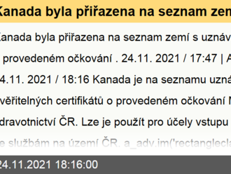 Kanada byla přiřazena na seznam zemí s uznávanými certifikáty o provedeném očkování.