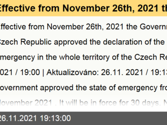 Effective from November 26th, 2021 the Government of the Czech Republic approved the declaration of the state of emergency in the whole territory of the Czech Republic.