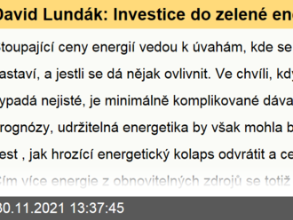 David Lundák: Investice do zelené energie je jistota, která nezklame