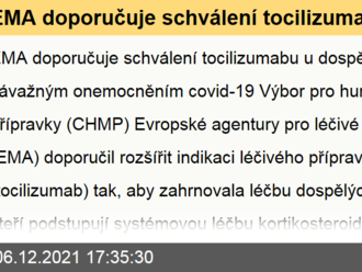 EMA doporučuje schválení tocilizumabu u dospělých se závažným onemocněním covid-19