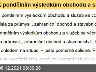 K pondělním výsledkům obchodu a služeb se včera připojily i čísla za průmysl, zahraniční obchod a stavebnictví. - Ranní glosa: Situace v českém průmyslu se začíná obracet k lepšímu