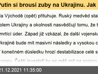 Putin si brousí zuby na Ukrajinu. Jak by trhy zareagovaly na ruský vpád?