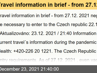 Travel information in brief - from 27.12.2021  negative test will be necessary to enter to the Czech republic