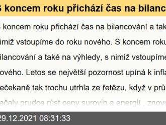 S koncem roku přichází čas na bilancování a také na výhledy, s nimiž vstoupíme do roku nového. - Ranní glosa: Inflační spekulace