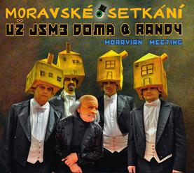 Už jsme doma & Randy – Moravské setkání