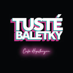 Tusté Baletky – Café Hipsteryon