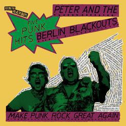 Peter And The Berlin Blackouts – Make Punk Rock Great Again