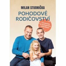 Pohodové rodičovství - Od miminka ke spokojenému puberťákovi