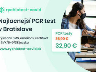 Otestujte sa výhodnejšie - najlacnejší PCR test v Bratislave.