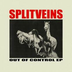 Split Veins – Out Of Control