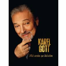 Karel Gott: Má cesta za štěstím